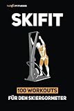 Skifit - 100 Workouts (Ergometer Training, Band 1)